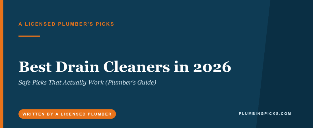 Best Drain Cleaners in 2026: Safe Picks That Actually Work (Plumber’s Guide)