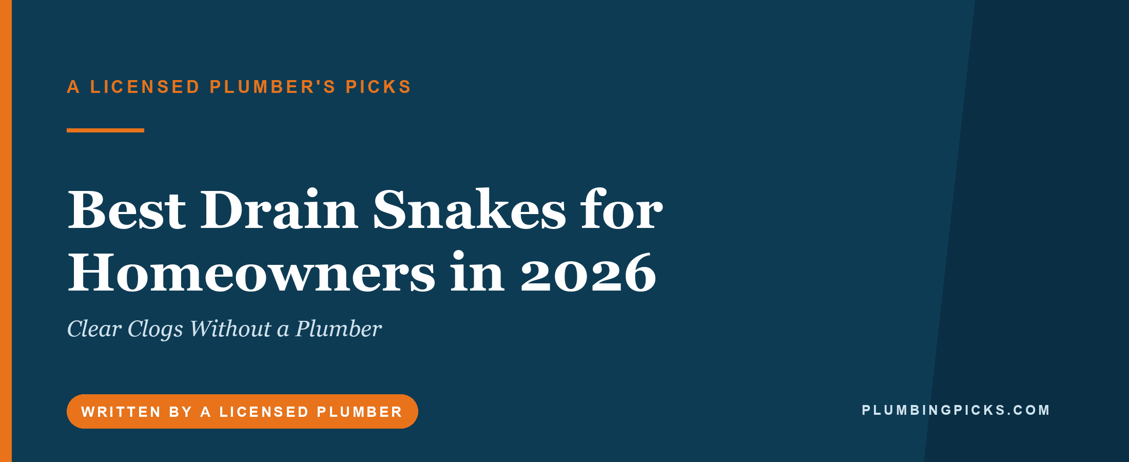 Best Drain Snakes for Homeowners in 2026 (Clear Clogs Without a Plumber)