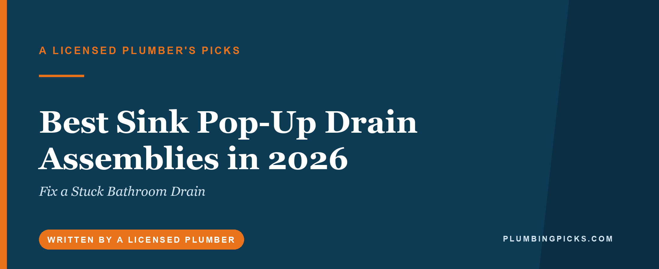 Best Sink Pop-Up Drain Assemblies in 2026 (Fix a Stuck Bathroom Drain)