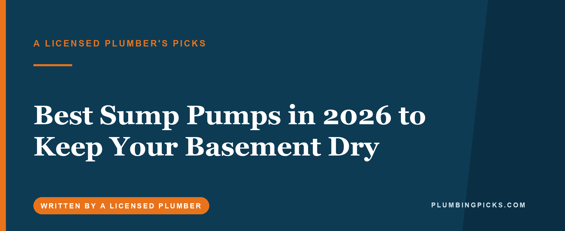 Best Sump Pumps in 2026 to Keep Your Basement Dry (Plumber’s Picks)