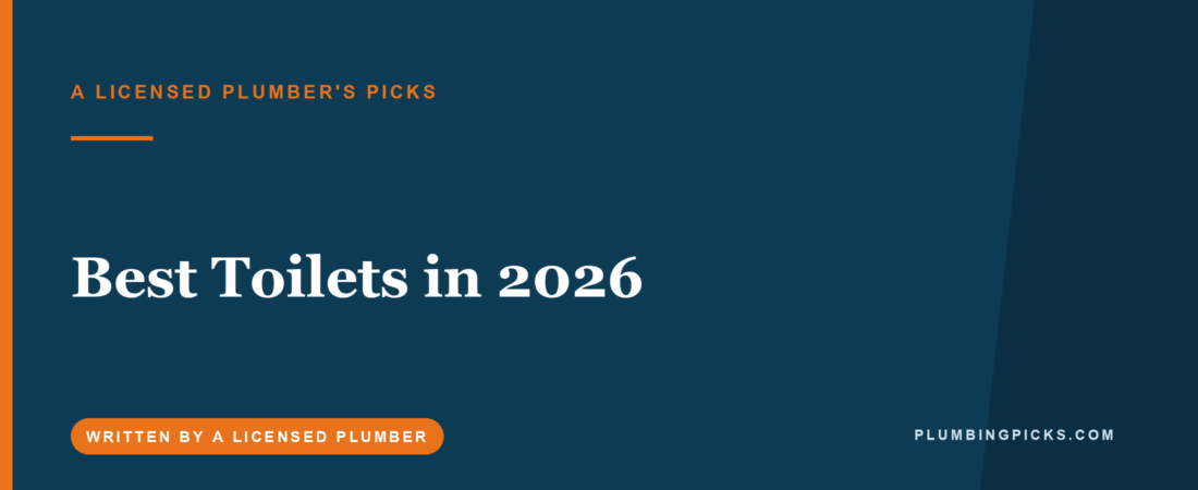 Best Toilets in 2026 (A Licensed Plumber’s Picks)