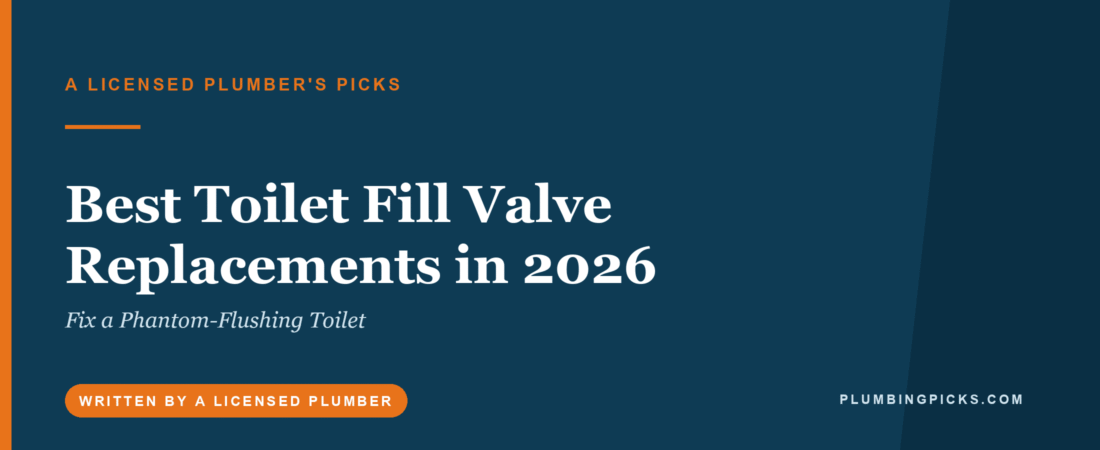 Best Toilet Fill Valve Replacements in 2026 (Fix a Phantom-Flushing Toilet)