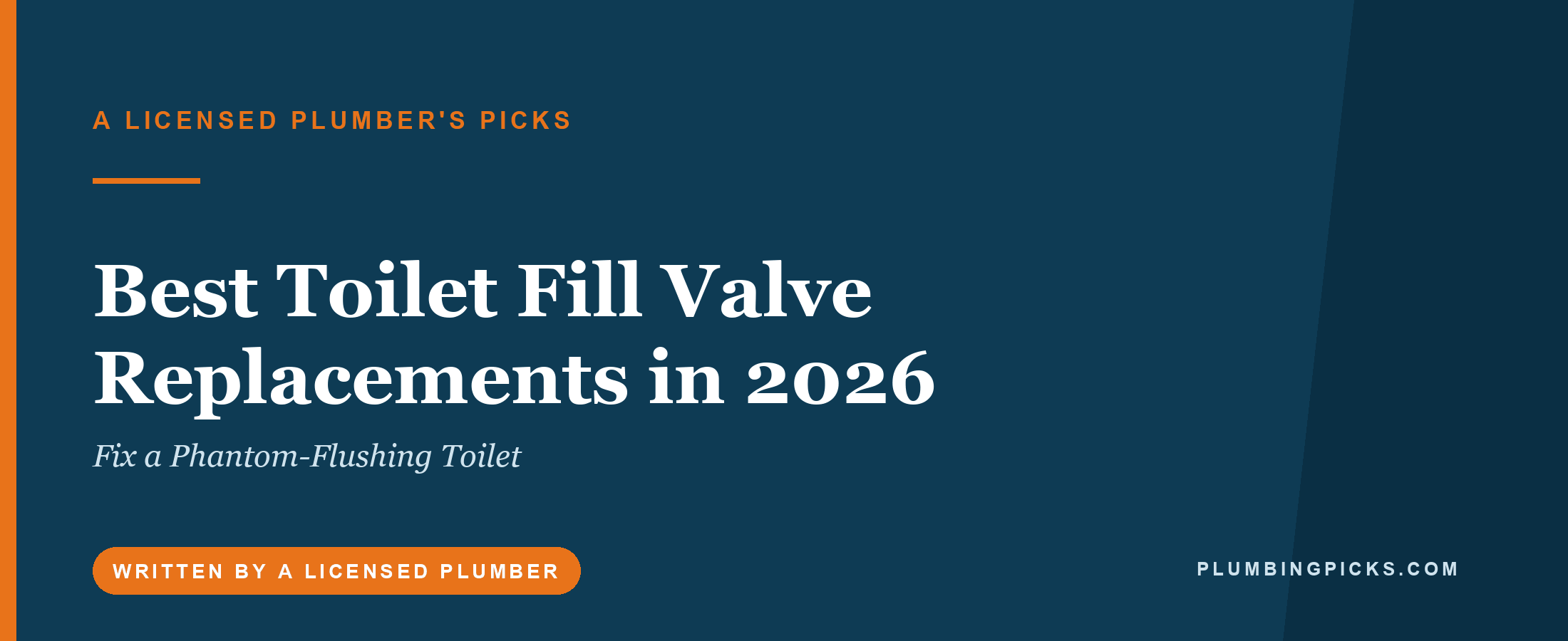 Best Toilet Fill Valve Replacements in 2026 (Fix a Phantom-Flushing Toilet)