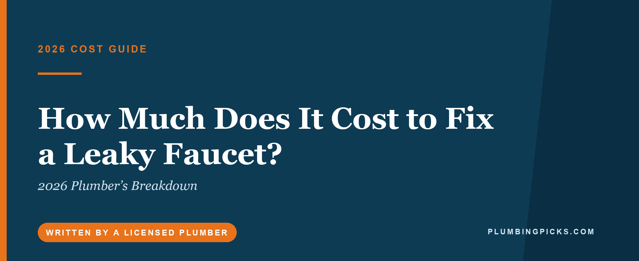 How Much Does It Cost to Fix a Leaky Faucet? (2026 Plumber’s Breakdown)