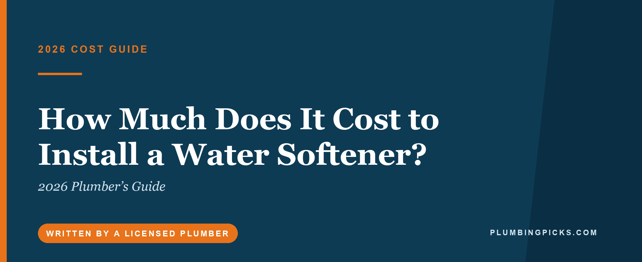 How Much Does It Cost to Install a Water Softener? (2026 Plumber’s Guide)