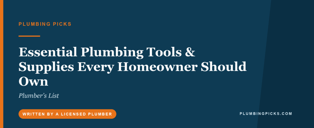 Essential Plumbing Tools & Supplies Every Homeowner Should Own (Plumber’s List)