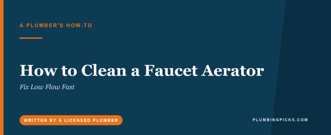 How to Clean a Faucet Aerator (Fix Low Flow Fast)