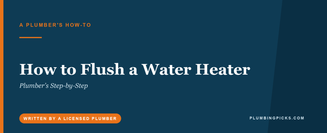 How to Flush a Water Heater (Plumber’s Step-by-Step)