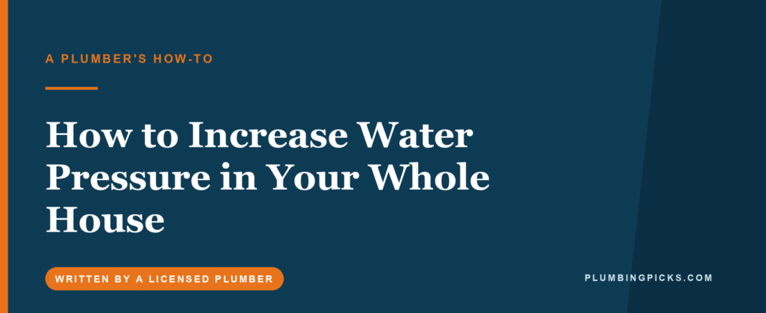 How to Increase Water Pressure in Your Whole House