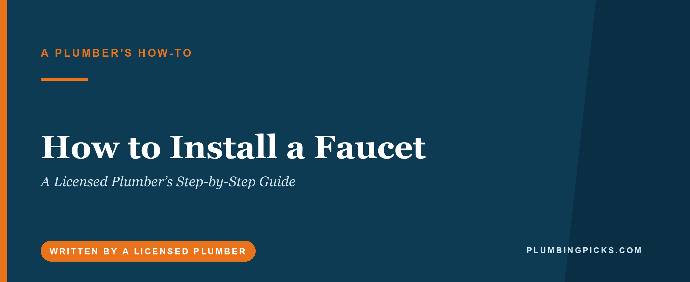 How to Install a Faucet: A Licensed Plumber’s Step-by-Step Guide