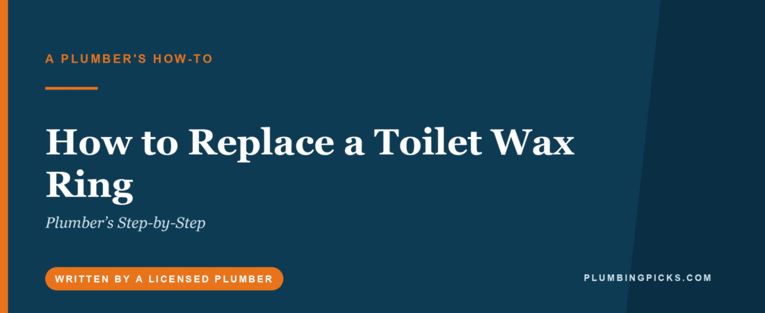 How to Replace a Toilet Wax Ring (Plumber’s Step-by-Step)