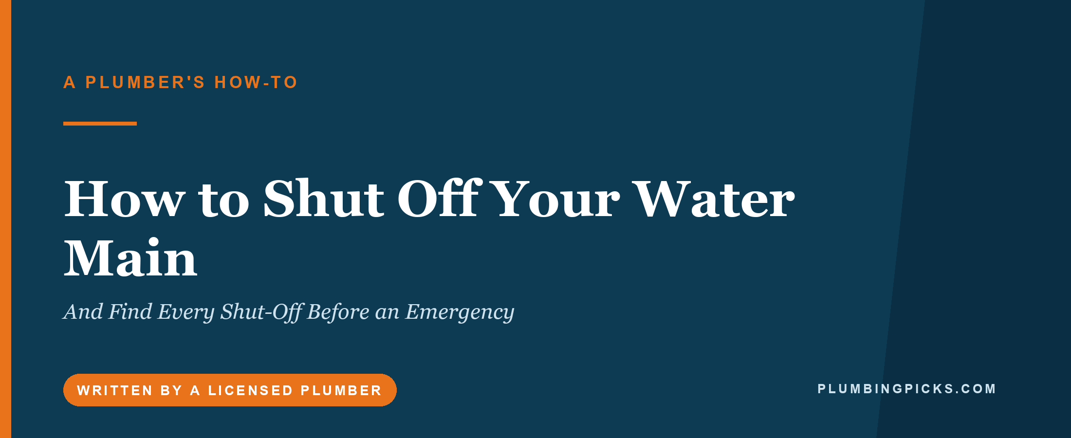 How to Shut Off Your Water Main (and Find Every Shut-Off Before an Emergency)