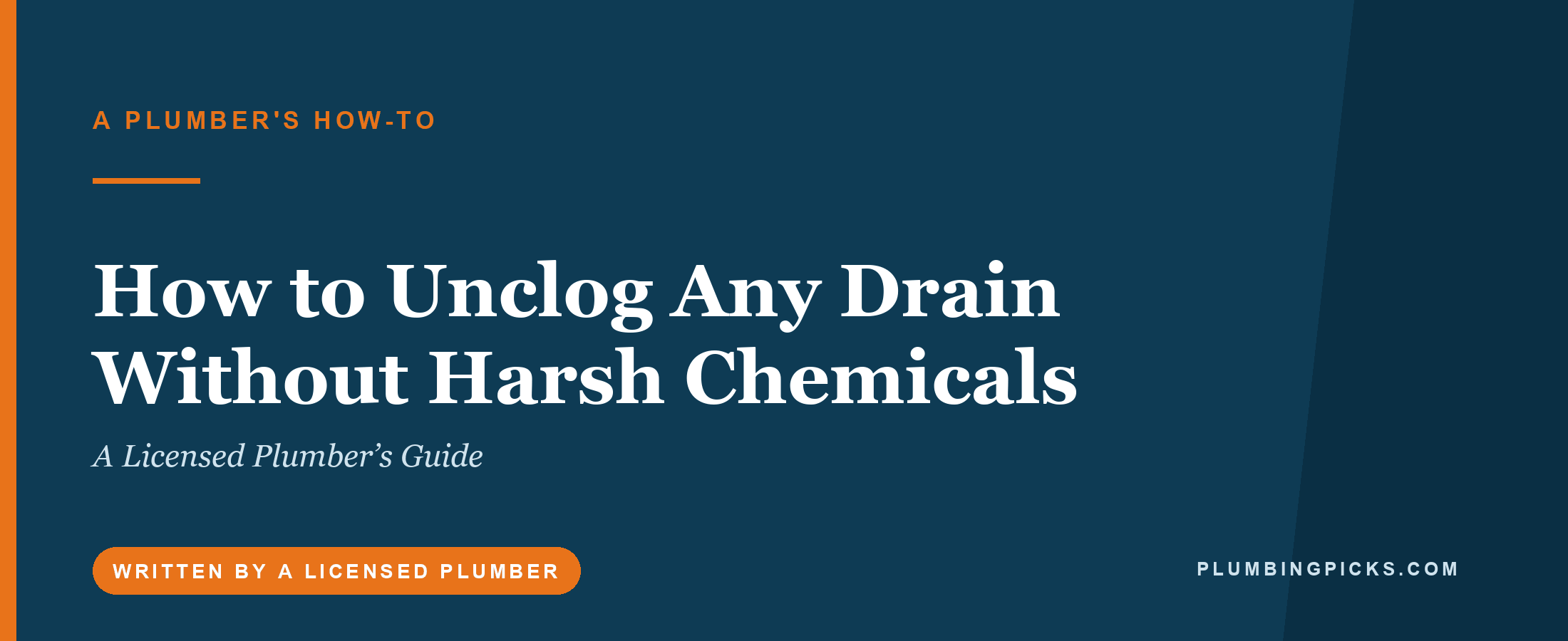 How to Unclog Any Drain Without Harsh Chemicals: A Licensed Plumber’s Guide