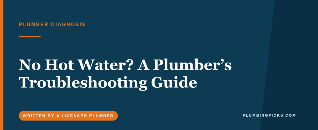 No Hot Water? A Plumber’s Troubleshooting Guide