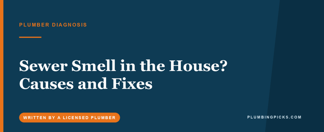Sewer Smell in the House? Causes and Fixes