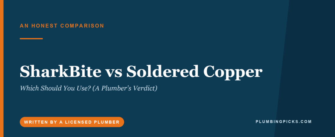SharkBite vs Soldered Copper: Which Should You Use? (A Plumber’s Verdict)