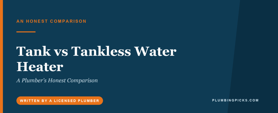 Tank vs Tankless Water Heater: A Plumber’s Honest Comparison