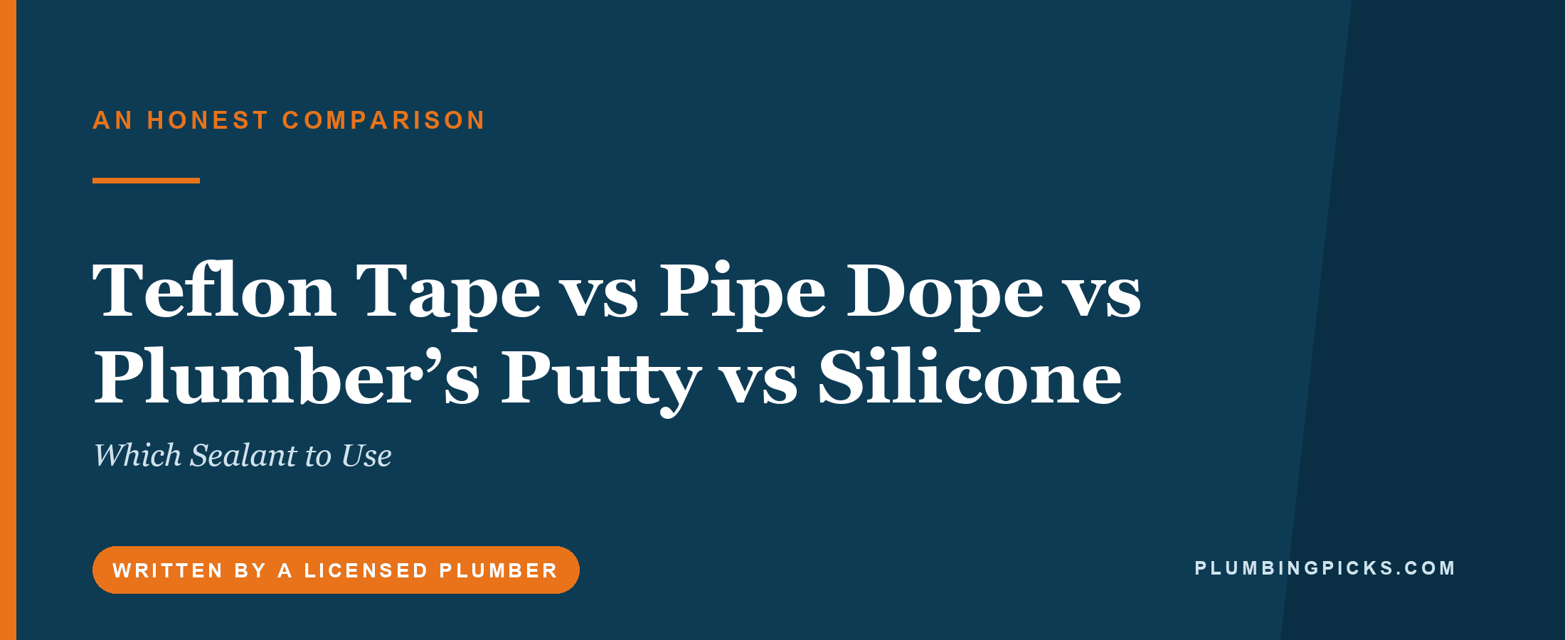 Teflon Tape vs Pipe Dope vs Plumber’s Putty vs Silicone: Which Sealant to Use