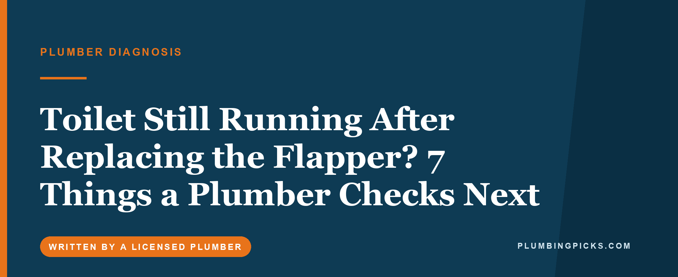 Toilet Still Running After Replacing the Flapper? 7 Things a Plumber Checks Next