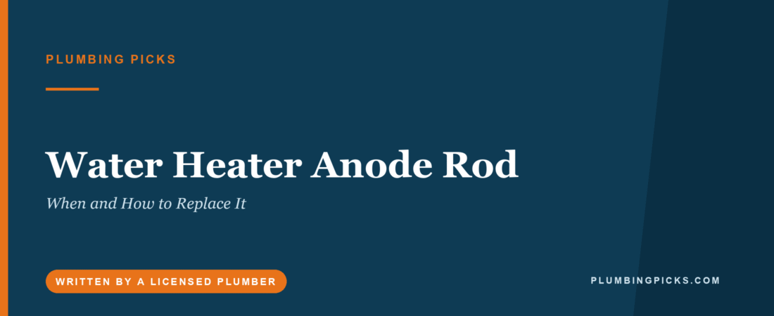 Water Heater Anode Rod: When and How to Replace It