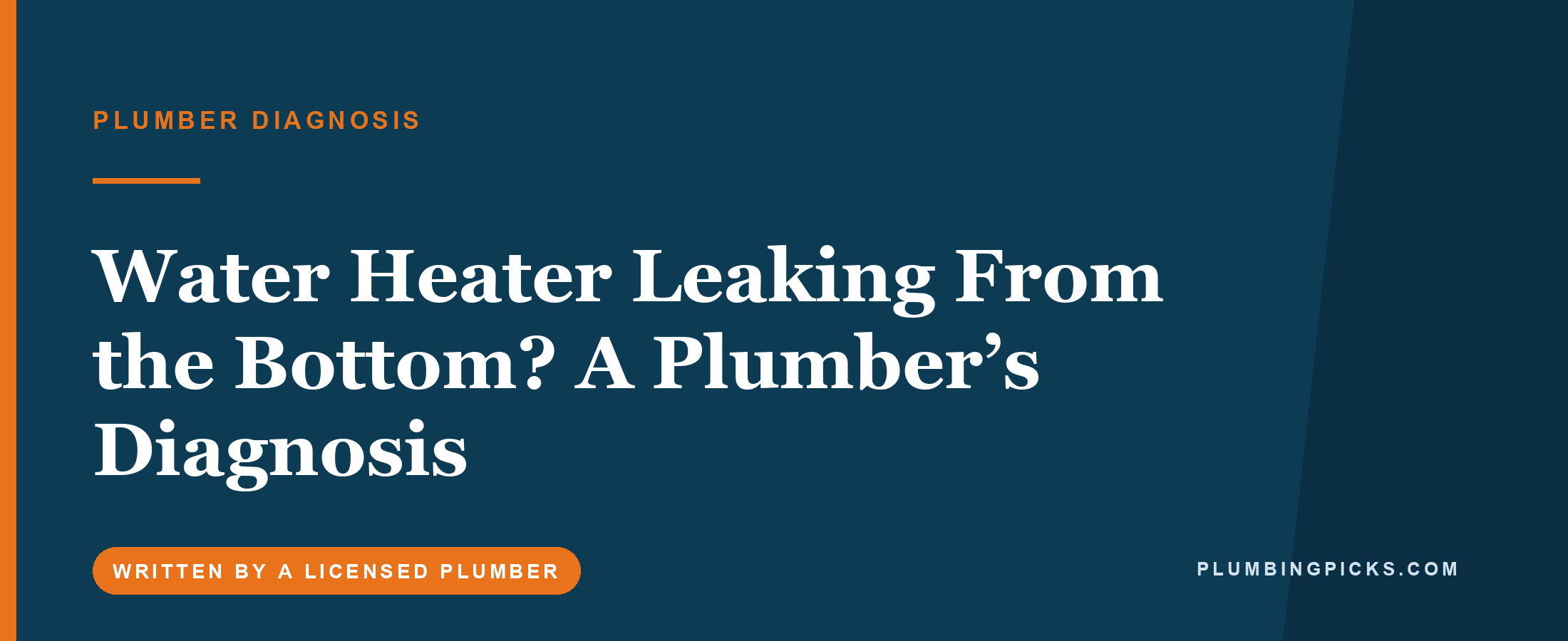 Water Heater Leaking From the Bottom? A Plumber’s Diagnosis