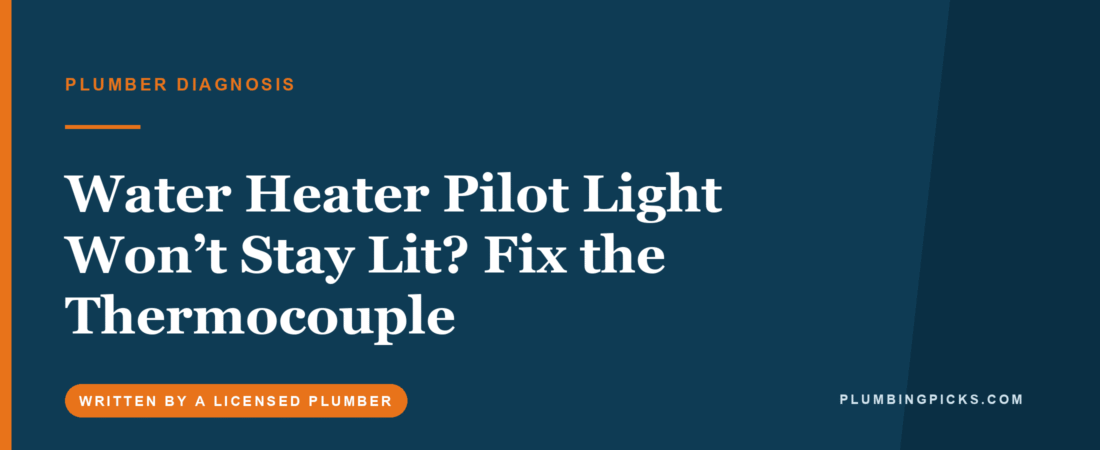 Water Heater Pilot Light Won’t Stay Lit? Fix the Thermocouple