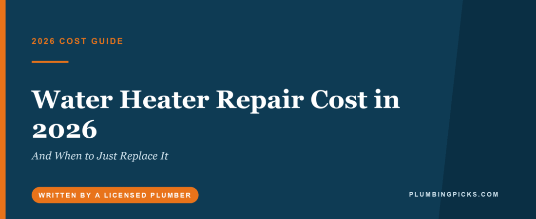 Water Heater Repair Cost in 2026 (and When to Just Replace It)