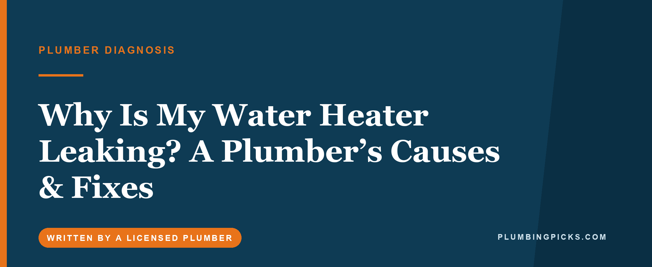 Why Is My Water Heater Leaking? A Plumber’s Causes & Fixes