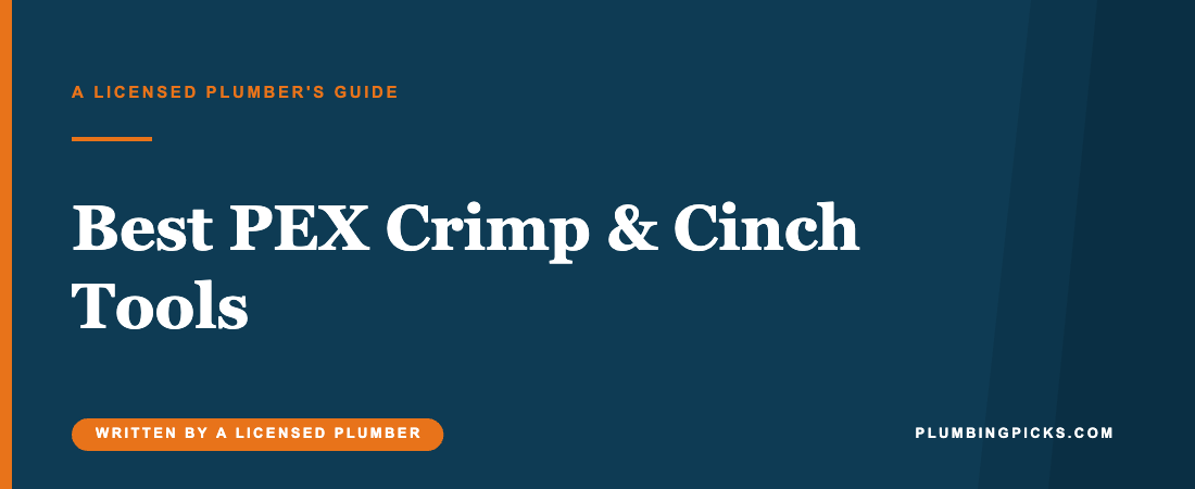 Best PEX Crimp & Cinch Tools in 2026 (Plumber-Picked)