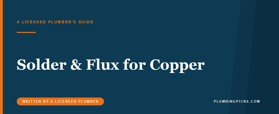 Best Solder and Flux for Copper Pipe (What Actually Holds)