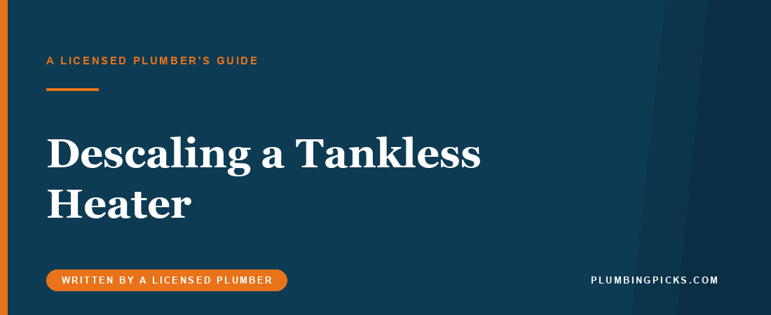 How to Descale a Tankless Water Heater (Lukewarm? Start Here)