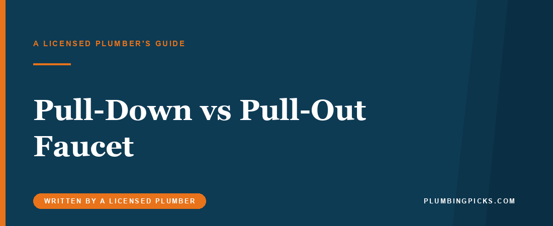 Pull-Down vs Pull-Out Kitchen Faucet: Which Fits Your Sink?