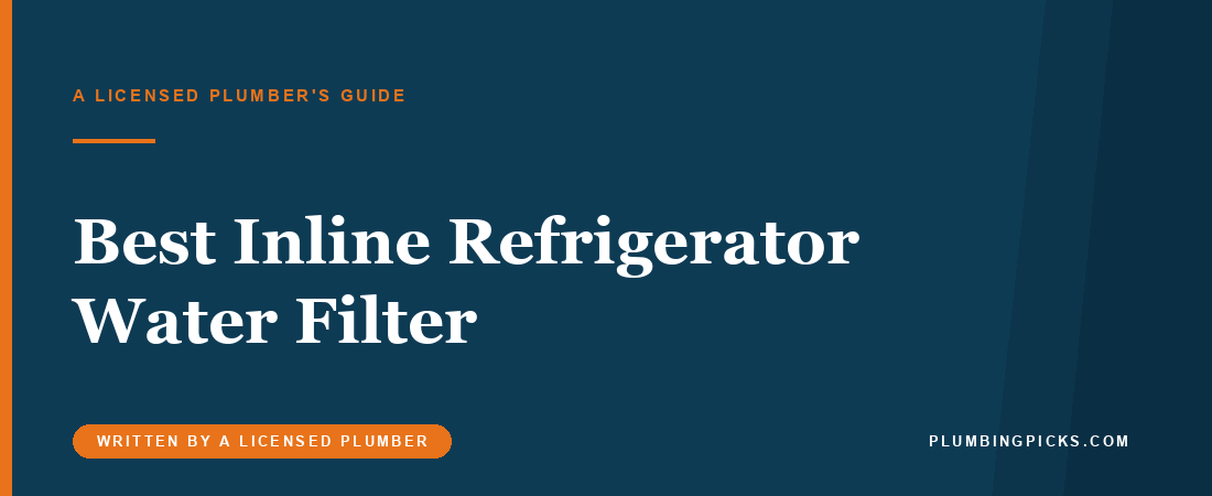 Best Inline Refrigerator Water Filter (2026)