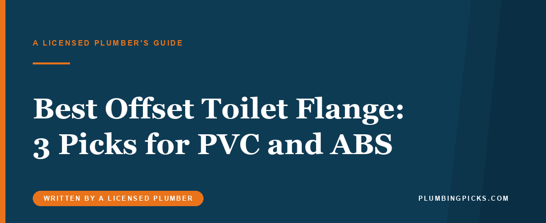 Best Offset Toilet Flange: 3 Picks for PVC and ABS