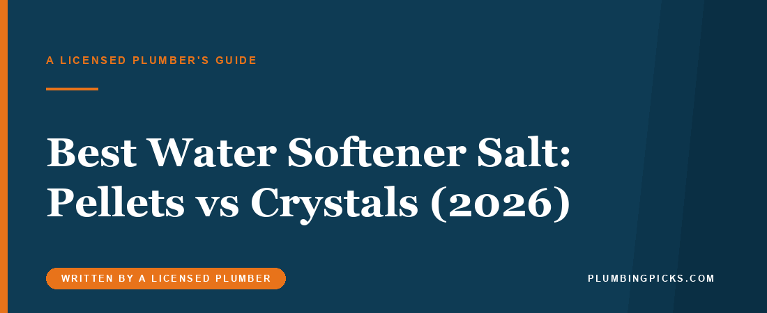 Best Water Softener Salt: Pellets vs Crystals (2026)