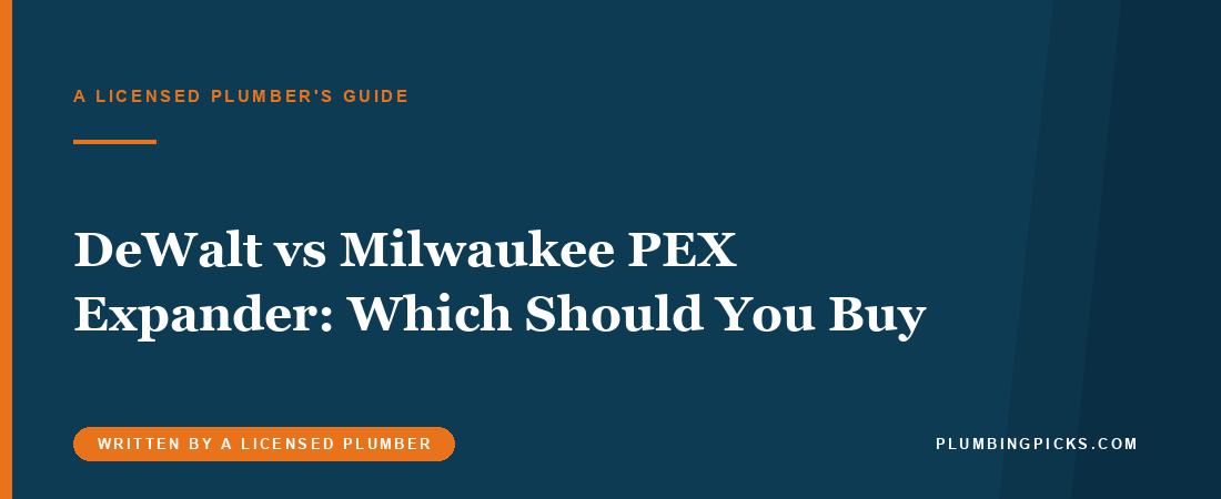 DeWalt vs Milwaukee PEX Expander: Which Should You Buy
