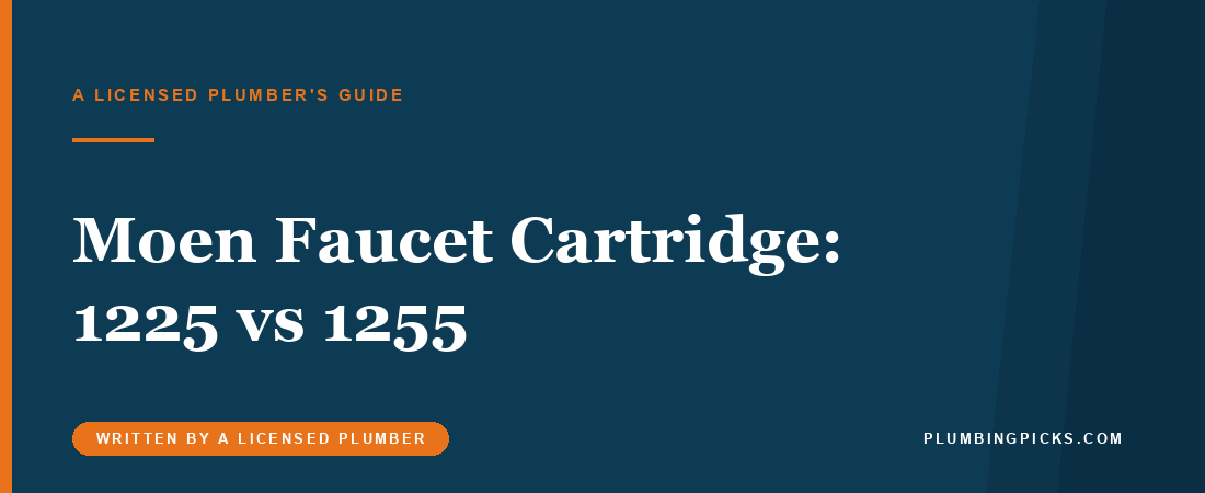 Moen Faucet Cartridge: 1225 vs 1255 vs 1224 (How to Tell)