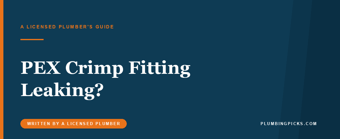 PEX Crimp Fitting Leaking? How to Find and Fix a Bad Crimp