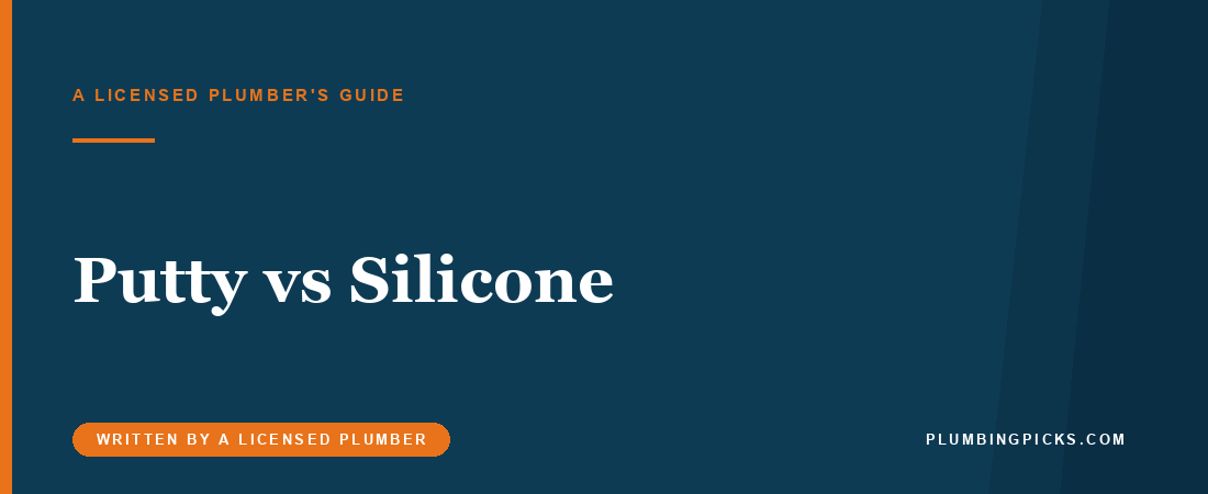 Plumber’s Putty vs Silicone: Which to Use (2026)