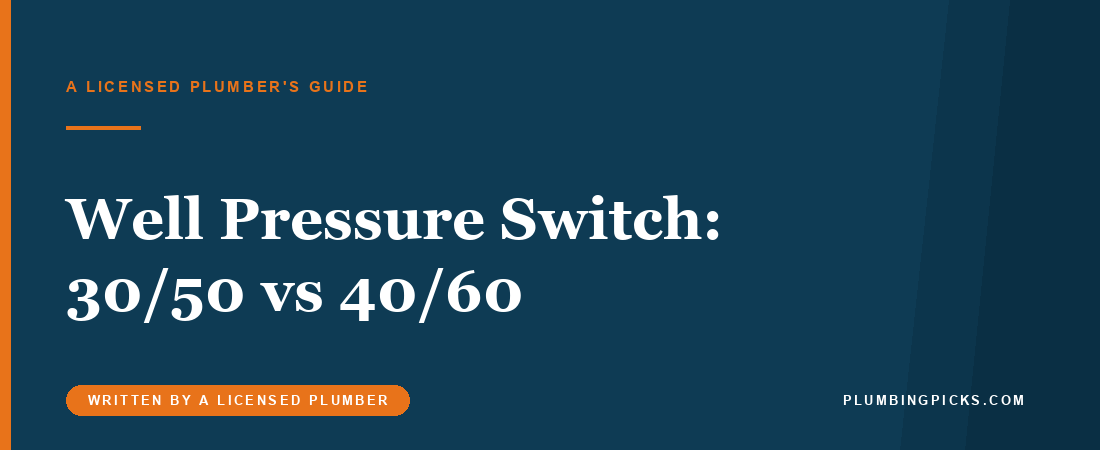 Well Pressure Switch 30/50 vs 40/60: Which to Use