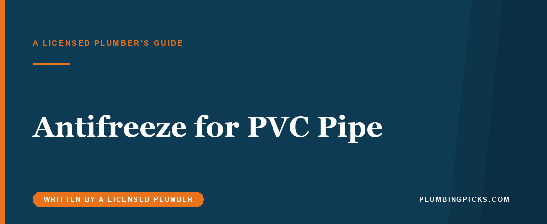 Antifreeze for PVC, CPVC and ABS Pipe: What’s Safe