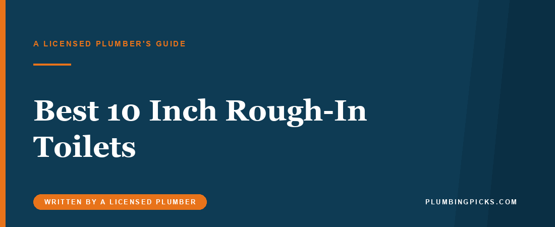 Best 10 Inch Rough-In Toilets (2026): 4 Picks That Fit