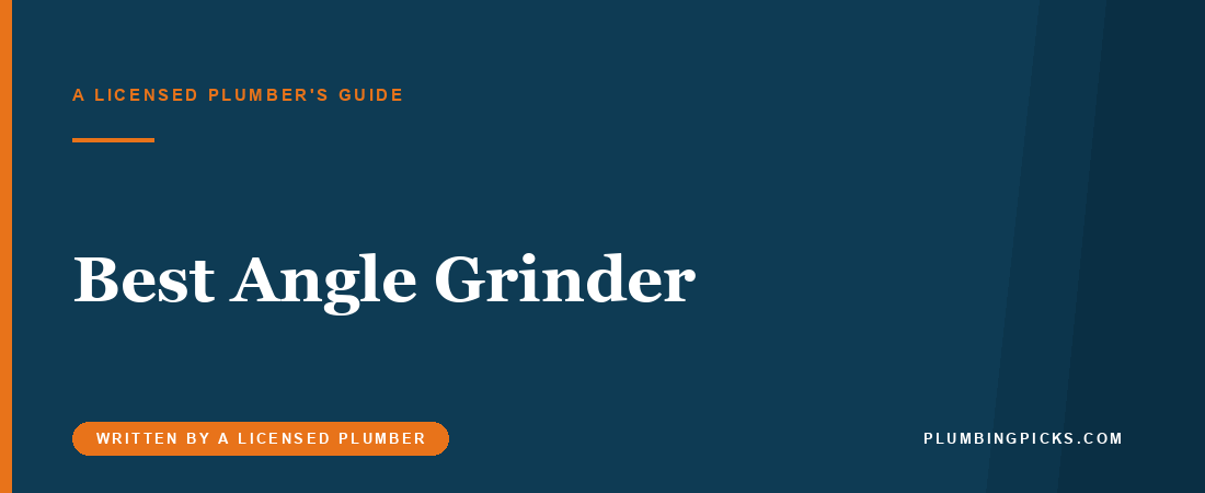 Best Angle Grinder for Plumbers (2026): Cut Pipe Safely