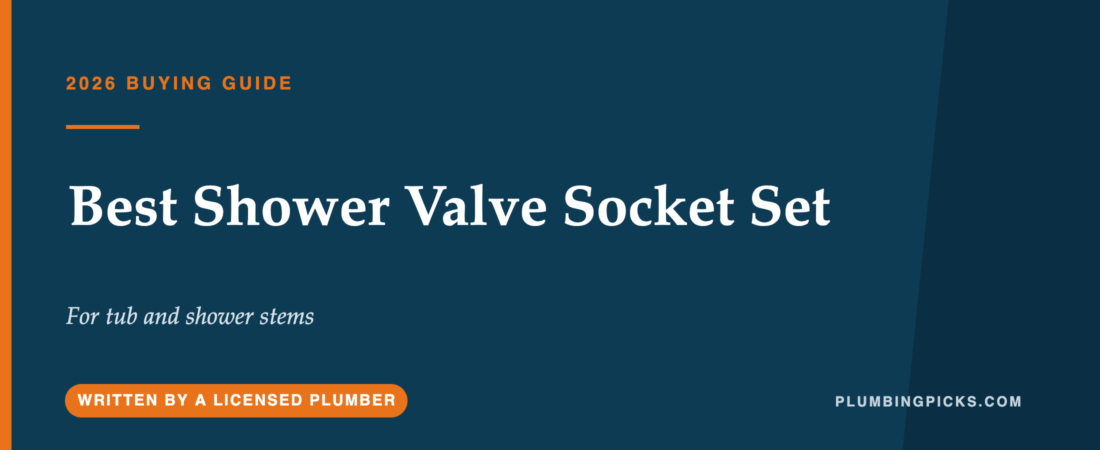 The Best Shower Valve Socket Set for Tub and Shower Stems